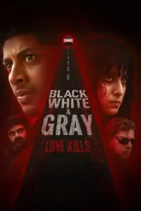 Black White And Gray – Love Kills S01 2025 Web Series Bolly4u